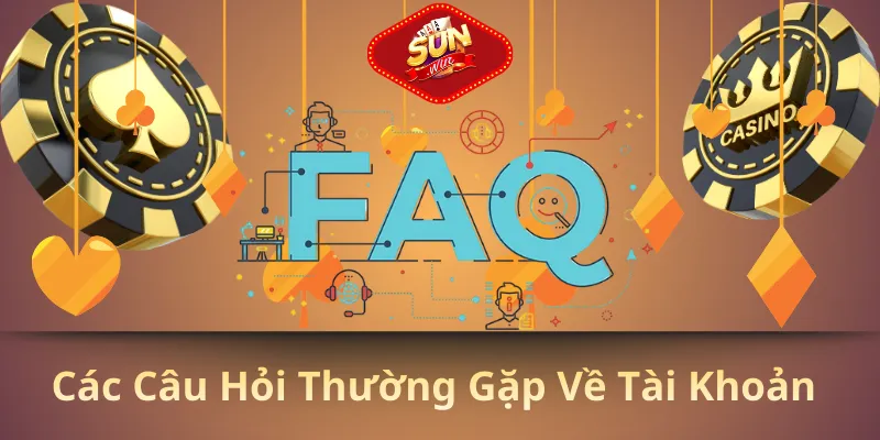 Các Câu Hỏi Thường Gặp Về Tài Khoản