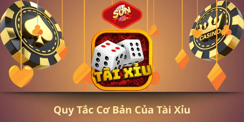 Quy tắc cơ bản của tài xỉu