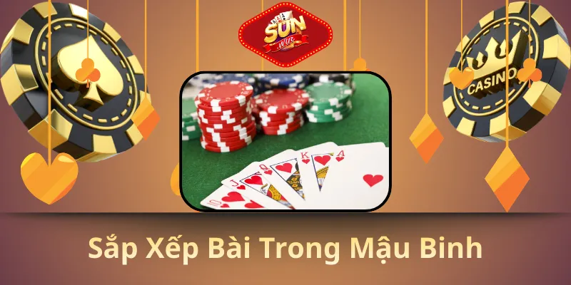 Sắp Xếp Bài Trong Mậu Binh